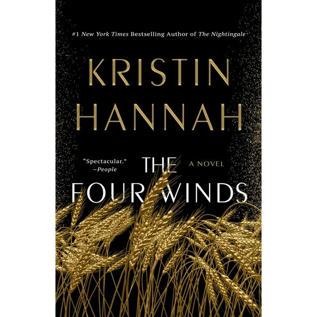 The Four Winds: A Novel by Kristin Hannah