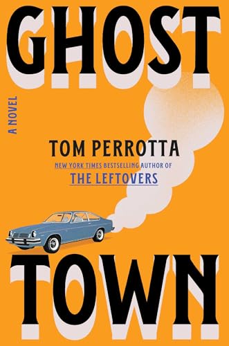 Ghost Town: A Novel by Tome Perrotta