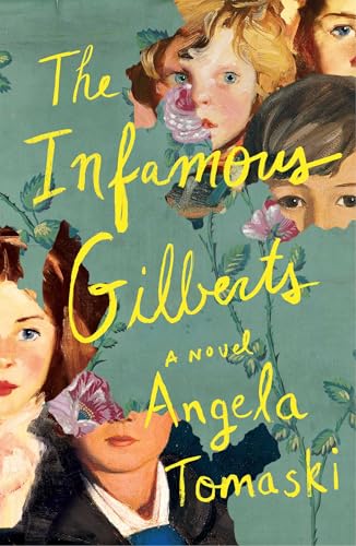 Infamous Gilberts: A Novel by Angela Tomaski