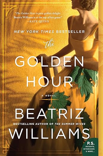 The Golden Hour: A Novel by Beatriz Williams