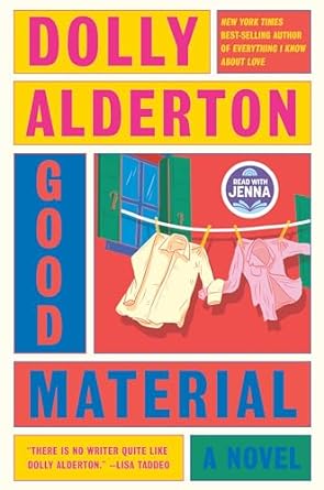 Good Material: A Novel by Dolly Alderton