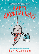 Happy Narwhalidays Book 5 by Ben Clanton