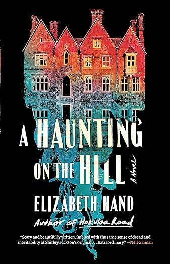 A Haunting On The Hill: A Novel by Elizbeth Hand
