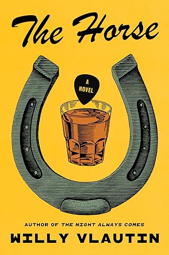 The Horse: A Novel by Willy Vlautin