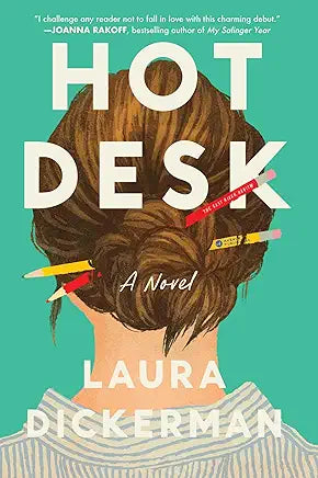 Hot Desk: A Novel by Laura Dickerman