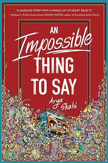 An Impossible Thing to Say by Arya Shahi
