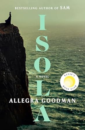 Isola: A Novel by Allegra Goodman