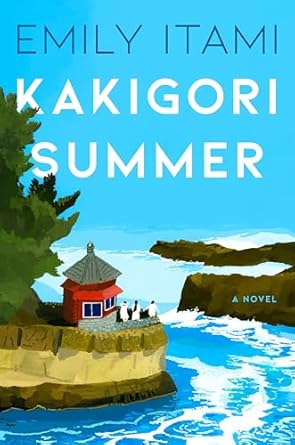 Kakigori Summer: A Novel by Emily Itami