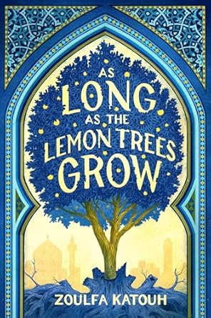 As Long As The Lemon Trees Grow by Zoulfa Katouh