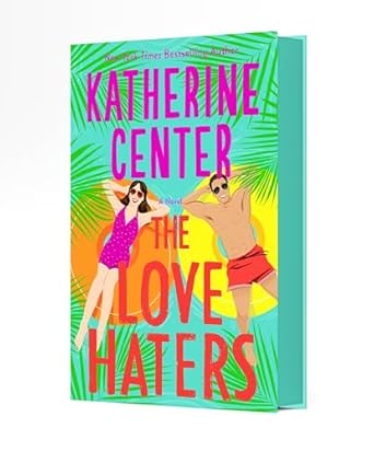The Love Haters: A Novel by Katherine Center