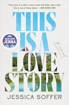 This is a Love Story: A Novel by Jessica Soffer