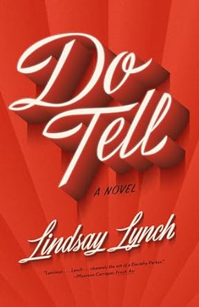 Do Tell:A Novel by Lindsay Lynch
