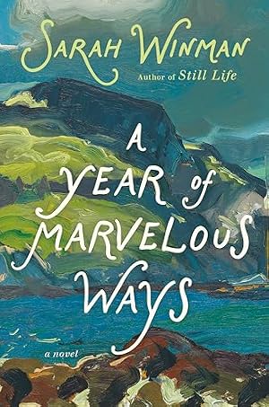 A Year of Marvelous Ways: A Novel by Sarah Winman