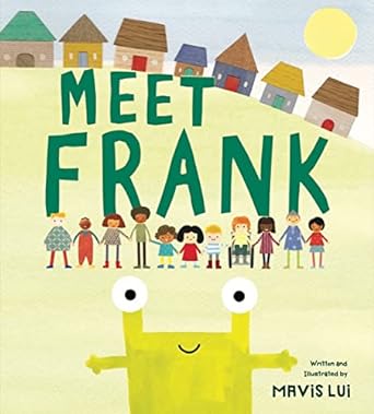 Meet Frank by Marvis Lui