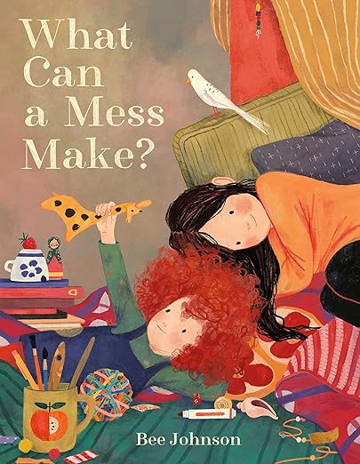 What Can Make a Mess? by Bee Johnson