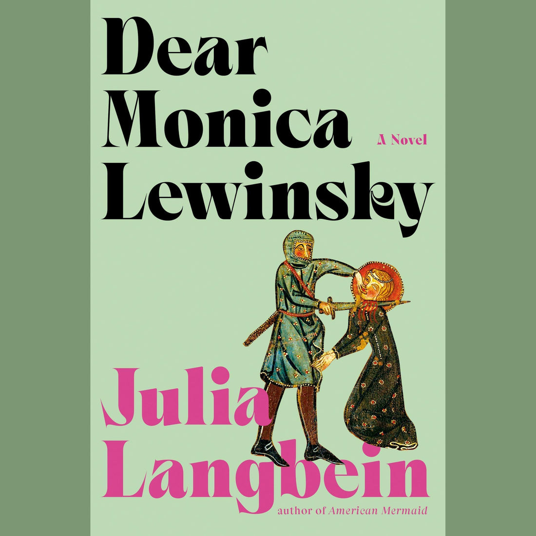Dear Monica Lewinsky: A Novel by Julia Langbein