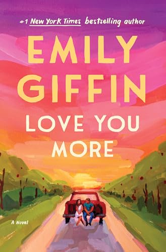 Love You More: A Novel by Emily Giffen
