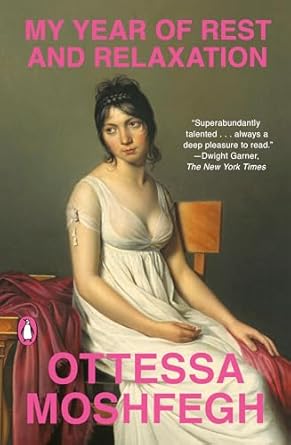 My Year Of Rest And Relaxation by Ottessa Moshfegh