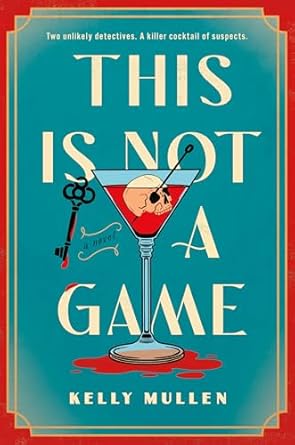 This Is Not A Game: A Novel by Kelly Mullen