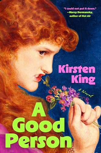 A Good Person: A Novel by Kirsten King