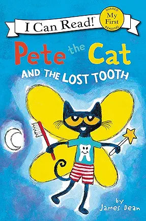 I Can Read! Pete the Cat and the Lost Tooth by James Dean