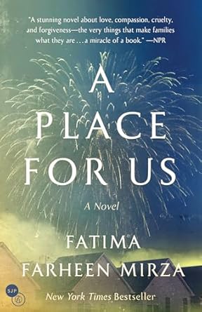 A Place For Us: A Novel by Fatima Farheen Mirza