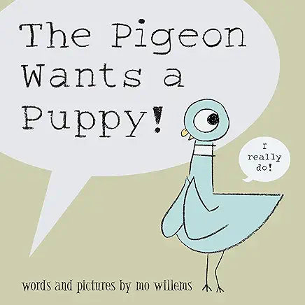 the Pigeon Wants a Puppy by Mo Willems