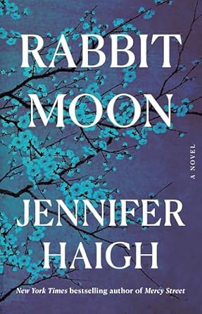 Rabbit Moon: A Novel by Jennifer Haigh