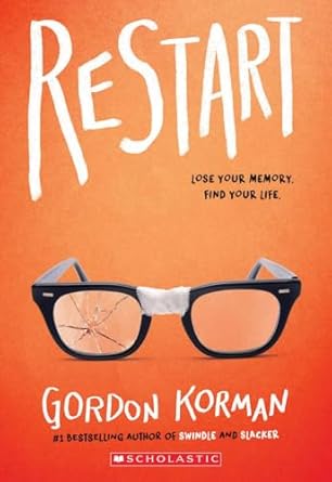 Restart: Lose Your Memory. Find Your Life. by Gordon Korman