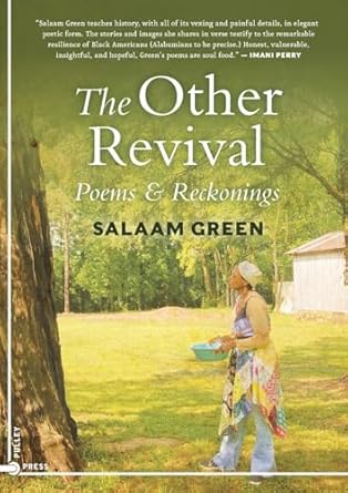 The Other Revival: Poems and Reckonings by Salaam Green