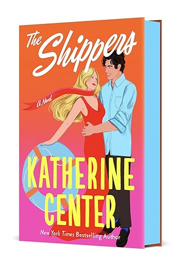 The Shippers: A Novel by Katherine Center - Deluxe Edition