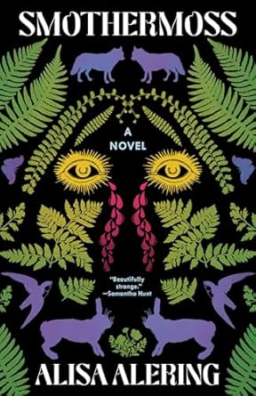 Smothermoss: A Novel by Alyisa Alering