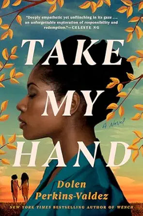 Take My Hand: A Novel by Dolen Perkins-Valdez