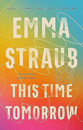 This Time Tomorrow: A Novel by Emma Straub