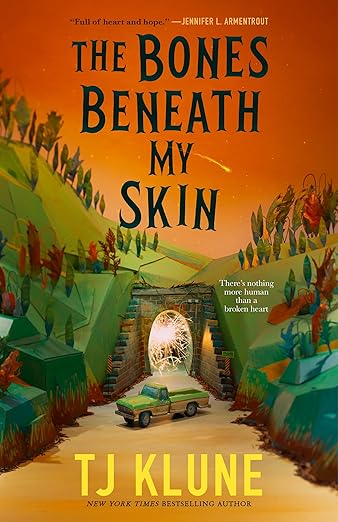 The Bones Beneath My Skin by TJ Klune