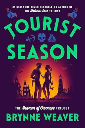 Tourist Season: The Season of Carnage Book 1 Trilogy by Brynne Weaver