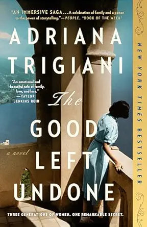 The Good Left Undone: A Novel by Adriana Trigiani