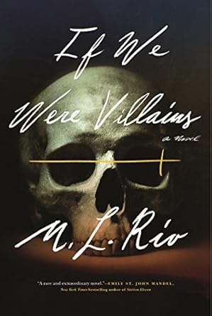 If We Were Villians: A Novel by M. L. Rio