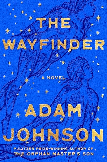 The Wayfinder: A Novel by Adam Johnson