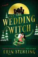 The Wedding Witch: A Novel, The Graves Glen Series, 3 by Erin Sterling