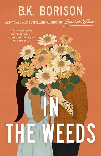 Lovelight Farms Series: In The Weeds - Book 2 by B. K. Borison