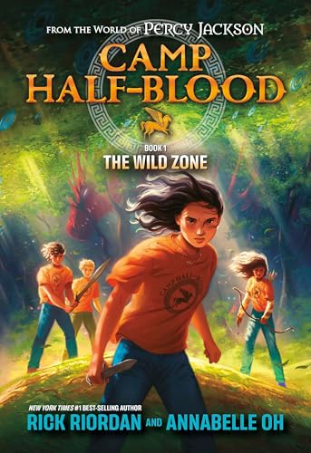 The Wild Zone: Camp Half-Blood, Book 1 by Rick Riordan and Annabelle Oh