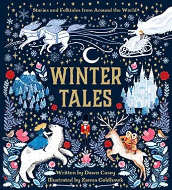 Winter Tales: Stories and Folktales from Around the World by Dawn Casey