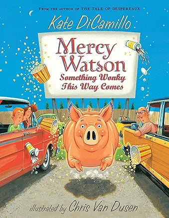 Mercy Watson Something Wonky This Way Comes, Book 6 by Kate DiCamillo
