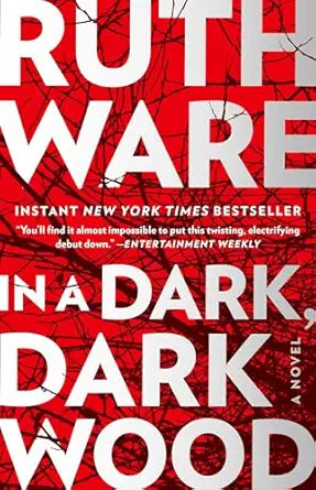 In A Dark Dark Wood: A Novel by Ruth Ware