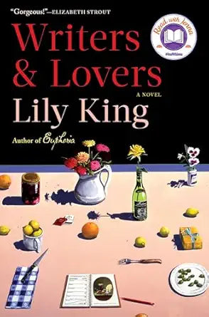 Writers & Lovers: A Novel by Lily King