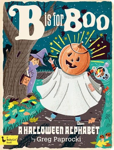 Alphabet Board Book: B is for Boo: Halloween by Greg Paprocki
