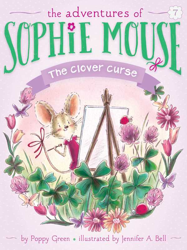 The Adventures of Sophie Mouse: Clover Curse Book 7 by Poppy Green