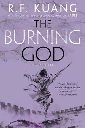 The Burning God: The Poppy Wars, Book 3 by R. F. Kuang