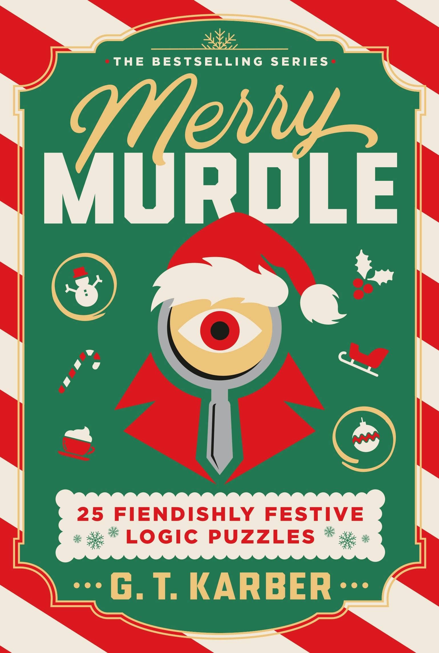 Merry Murdle: 25 Fiendishly Festive Logic Puzzles by G. T. Karber
